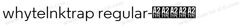 whytelnktrap regular字体转换